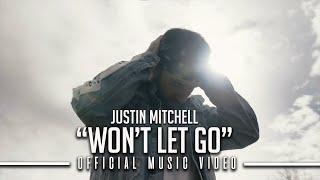 Justin Mitchell - Won't Let Go (Official Music Video)