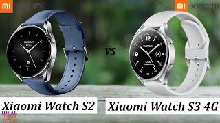 Xiaomi watch S2 vs Xiaomi watch S3 4G