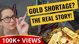 Gold Shortage: The Crisis in London & New York!