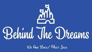 Behind the Dreams #86: We are Back / Meet Jack