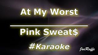 Pink Sweat$ - At My Worst (Karaoke)