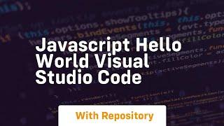 javascript hello world visual studio code