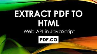 How to Extract PDF to HTML using PDF.co Web API in JavaScript