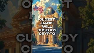 Oldest Bank in America Will Custody Crypto! 