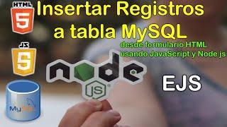 Insertar Registros a tabla MySQL desde formulario HTML usando JavaScript y Node js