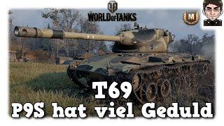 T69 - World of Tanks - P9S hat viel Geduld