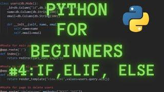 Python Programming for Beginners Tutorial 4 : If, Elif, Else