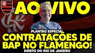 AO VIVO: PLANTÃO URGENTE NO FLAMENGO! CONTRATAÇÕES DE BAP | MERCADO DA BOLA | ÚLTIMAS NOTÍCIAS (HD)