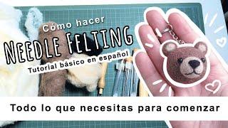 Como hacer needle felting - Todo lo que necesitas para comenzar con lana afieltrada