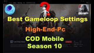 BesT Setting Gameloop 7.1 For Cod Mobile Season10|Best Settings For Low End PC|BOOST FPS|New2021CODM