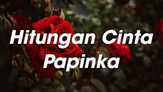 Papinka - Hitungan Cinta - Lyrics