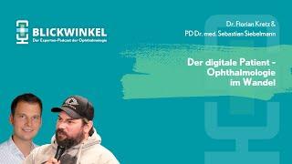 Der digitale Patient - Ophthalmologie im Wandel.