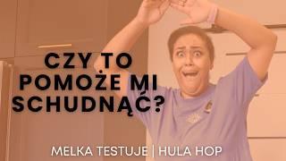 Melka Testuje - Viralowe Hula-Hop