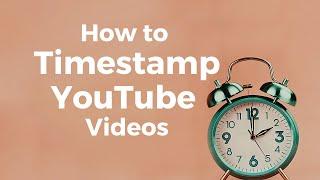 How to Timestamp Your YouTube Videos