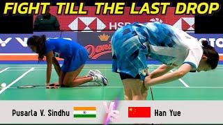 FIGHT TILL THE LAST DROP | Pusarla V. Sindhu VS Han Yue