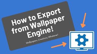 How to Export from Wallpaper Engine