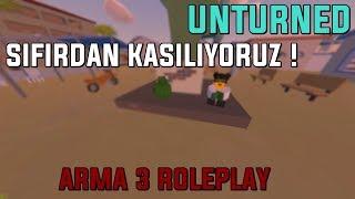 UNTURNED - SIFIRDAN KASILIYORUZ ! - ARMA 3 RP #1