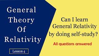 How to learn General Relativity | How to understand General Relativity | General relativity