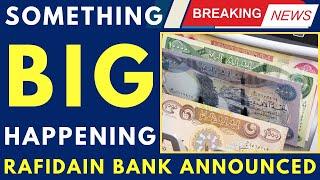 iraqi dinar  Big Increased  Rafidain Bank Announcement  Iraqi Dinar News Today  RV News Today