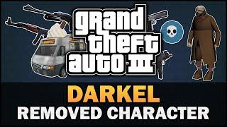 GTA 3 - Who was Darkel? [Removed Character] - Feat. SWEGTA