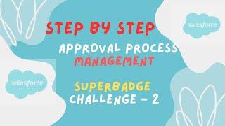 Approval Process Management Superbadge Challenge - 2