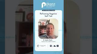 Reframing Negative Self-Talk – The Profit Minds