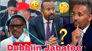 Maalii Badiin Jawarii ⁉️Abiyi Ahmed Dubbiin Jabatee