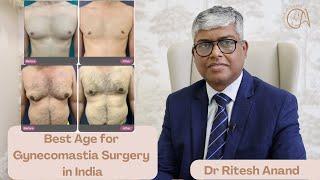 Best Age for Gynecomastia Surgery in India | Best Gynecomastia Surgeon in Gurgaon, Delhi NCR