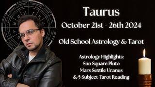 Taurus Weekly October 21st - 26th 2024 Old School Astrology & Tarot