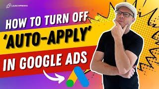 How to Turn Off Auto-Apply in Google Ads (In Under 2 Min)