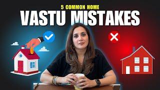 5 Common Vastu Mistakes Jo Aap Kar Rahe Hain! | Are You Making These 5 Vastu Mistakes?