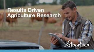 Results Driven Agriculture Research - A New Day for Agriculture Research in Alberta