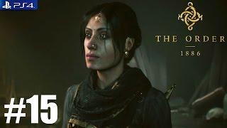 The Order: 1886 - PS4 Walkthrough / Gameplay / 1080p - PART 15 Chapter 14 Confrontations