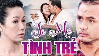 SI MÊ TÌNH TRẺ | PHIM VIỆT NAM HAY NHẤT 2025 | PHIM TÂM LÝ XÃ HỘI VIỆT NAM MỚI NHẤT 2025