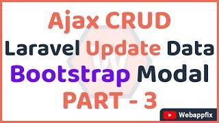 Laravel Ajax Crud Tutorial Bootstrap Modal | Edit Data | Update Data Without Page Refresh | PART - 3