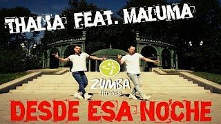 Thalia feat  Maluma - Desde Esa Noche ZUMBA®