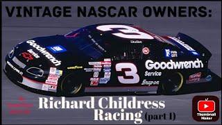 VINTAGE NASCAR OWNERS: Richard Childress Racing ( part 1)