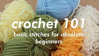 CROCHET 101 | Basic Stitches for Absolute Beginners