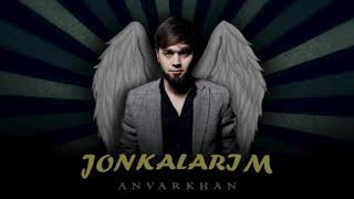 AnvarKhan - JONKALARIM  OFFICIAL MOOD VIDEO