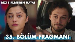 Bizi Birleştiren Hayat 35. Bölüm Fragman | Yeni Doğan Aşk