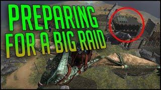 PREPARING FOR A BIG RAID! | ARK Official PvP - Ep.18