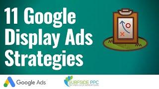 11 Awesome Google Display Ads Strategies