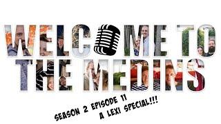 Welcome to the Medins | Ep. 20 | A Lexi Special!!!