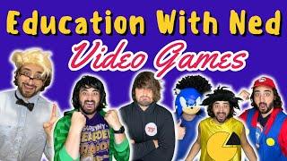 Education w/ Ned: Video Games