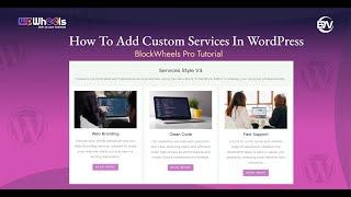 How To Add Custom Services In WordPress | BlockWheels ProTutorial | Gutenberg #BlockWheels