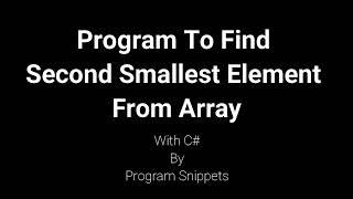 Program to Find Second Smallest Element From Array with C#