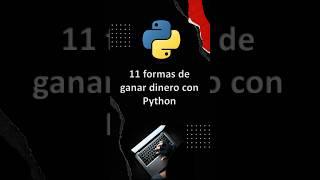 11 Formas Comprobadas de Ganar Dinero con Python | Guía Completa para Principiantes