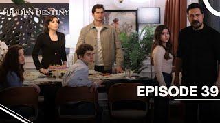 Hidden Destiny - Episode 39 - English Subtitles - New Turkish Drama Series 2025