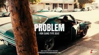 *SOLD* HBK GANG TYPE BEAT - "PROBLEM" | BAY AREA TYPE BEAT 2023