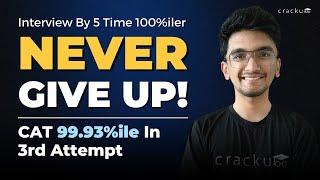 Never Give Up  Prasanna Vivek Journey to CAT 99.93%ile on His 3rd Attempt | Key Prep Strategies